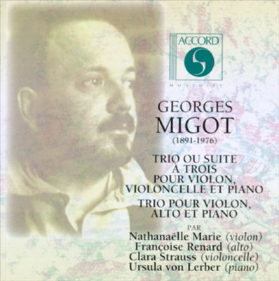Georges Migot: Trio ou Suite pour Violon, Violoncelle et Piano; Trio pour Violon, Alto et Piano
