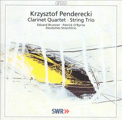 Kryzstof Penderecki: Clarinet Quartet ; String Trio