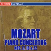 Mozart: Piano Concertos Nos. 17, 19, & 22