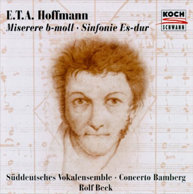 E.T.A. Hoffmann: Miserere b-moll; Sinfonie Es-dur