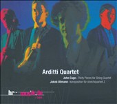 John Cage: Thirty Pieces for String Quartet; Jakob Ullmann: Komposition für Streichquartett 2