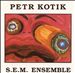 Petr Kotik's S.E.M. Ensemble