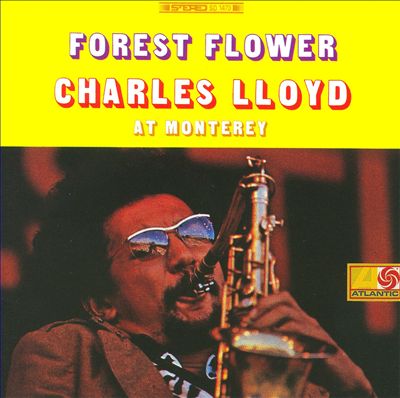 Forest Flower: Charles Lloyd at Monterey