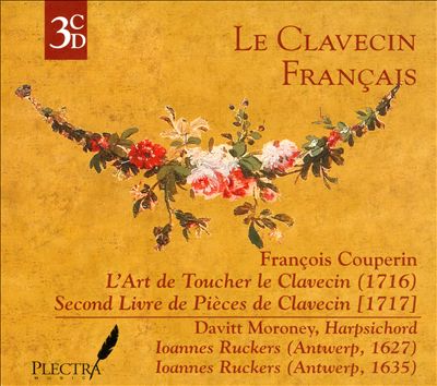 François Couperin: L'Art de Toucher le Clavecin; Secon Livre de Pièces de Clavecin