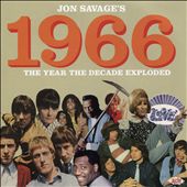 Jon Savage Presents 1966: The Year the Decade Exploded