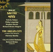 Holst: Savitri; The Dream City
