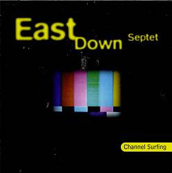 télécharger l'album East Down Septet - Channel Surfing