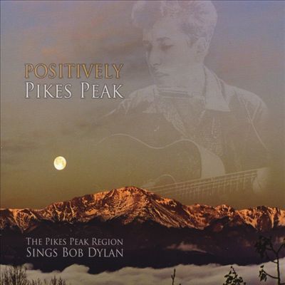 Positively Pikes Peak: Sings Bob Dylan