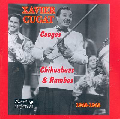 Congas Chihuahuas & Rhumbas 1940-1945