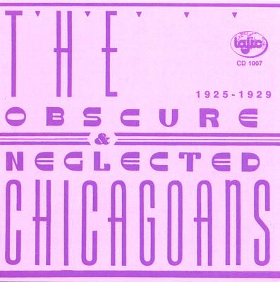 The Obscure & Neglected Chicagoans