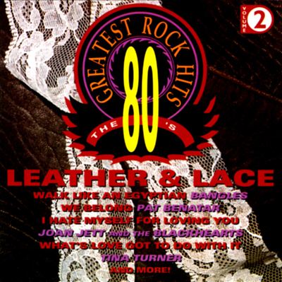80's Greatest Rock Hits, Vol. 2: Leather & Lace