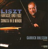 Liszt: Fantaisie und Fuge; Sonata in B minor