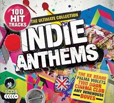 Indie Anthems: The Ultimate Collection