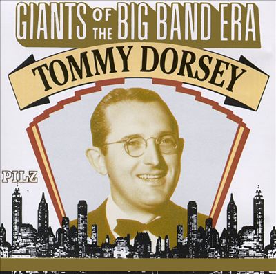 Giants of the Big Band Era: Tommy Dorsey [Pilz]