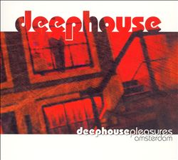 Album herunterladen Various - Deephouse Pleasures Amsterdam