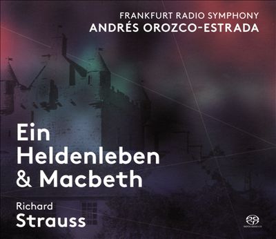 Richard Strauss: Ein Heldenleben & Macbeth