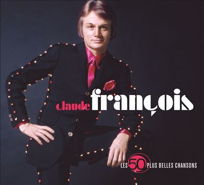 Les 50 Plus Belles Chansons de Claude François