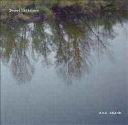 baixar álbum Koji Asano - Quoted Landscape