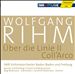 Wolfgang Rihm: Über die Linie II; Coll'Arco