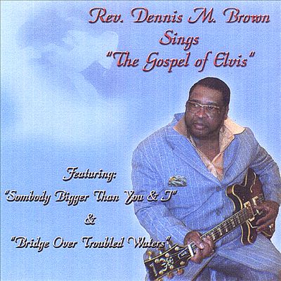 Rev. Dennis M. Brown Sings the Gospel of Elvis
