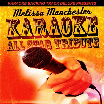 Karaoke Backing Track Deluxe Presents: Melissa Manchester