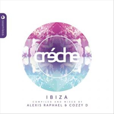 Creche Ibiza Compiled & Mixed By Cozzy D & Alexis Raphael