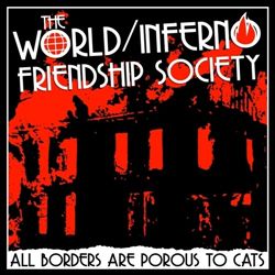 ladda ner album The WorldInferno Friendship Society - All Borders Are Porous To Cats