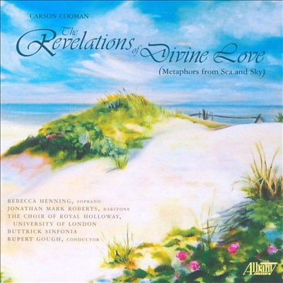 The Revelations of Divine Love, oratorio for soprano, baritone, chorus & orchestra ("Metaphors from Sea and Sky"), Op. 800