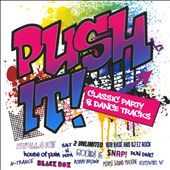 Push It! Classic Party & Dance Tracks