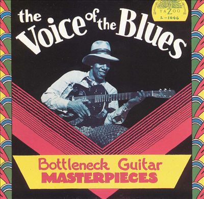 The Voice of the Blues: Bottleneck Guitar...