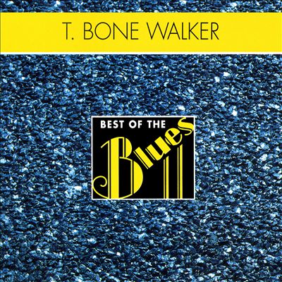 Best of the Blues: T. Bone Walker - Stormy Monday Blues
