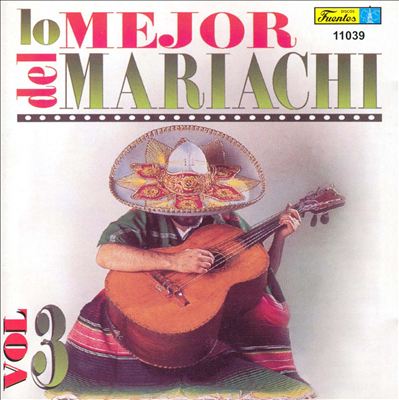 Lo Mejor del Mariachi, Vol. 3