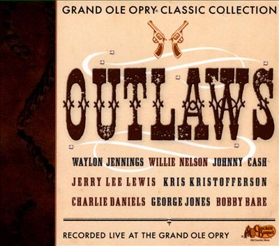 Grand Ole Opry Classic Collection: Outlaws