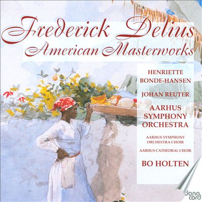 Frederick Delius: American Masterworks