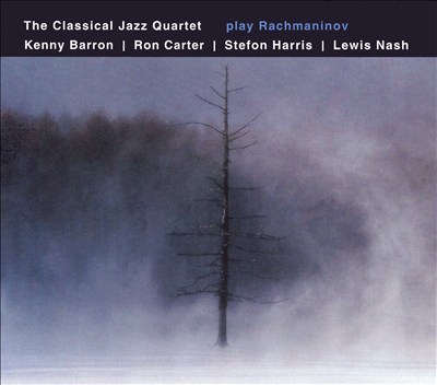 The Classical Jazz Quartet Play Rachmaninov
