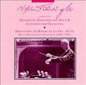 Paul Hindemith: Harmonie der Welt; Concerto for Orchestra; Igor Stravinsky: Le Baiser de La Fee Suite