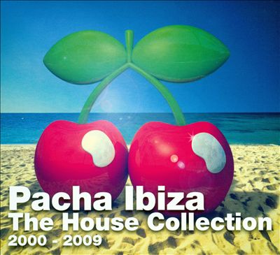 Pacha Ibiza: The House Collection 2000-2009