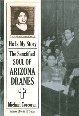 He Is My Story: The Sanctified Soul of Arizona Dranes