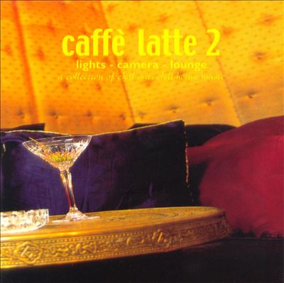 Caffe Latte, Vol. 2: Lights Camera Lounge