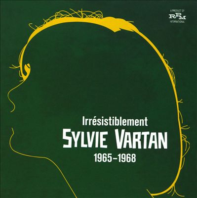 Irresistiblement: Sylvie Vartan 1965-1968