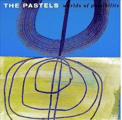 ladda ner album The Pastels - Worlds Of Possibility