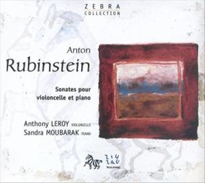 Anton Rubenstein: Sonates pour Violoncelle et Piano