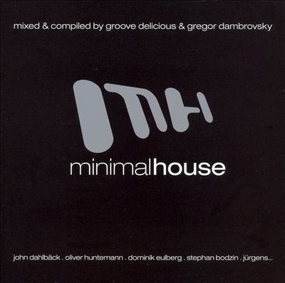 Minimal House, Vol.1 (Mixed And Compiled By Groove Delicious And Gregor Dambrovsky)