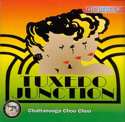 Best of Tuxedo Junction: Chattanooga Choo Choo