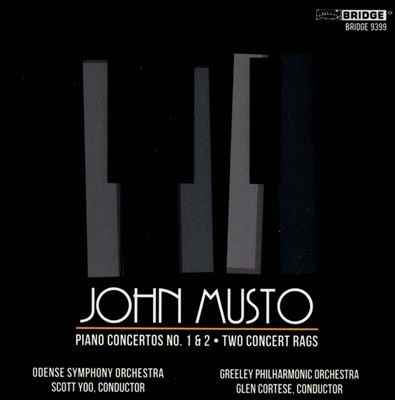 John Musto: Piano Concertos Nos. 1 & 2; Two Concert Rags
