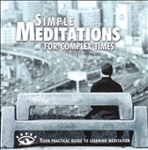 Simple Meditations for Complex Times