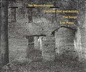 Adams: The Wound-Dresser; Christian Zeal and Activity; Five Songs; Eros Piano