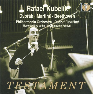 Rafael Kubelik conducts Dvorak, Martinu & Beethoven