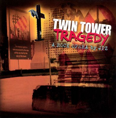 Twin Tower Tragedy: A Rock Opera