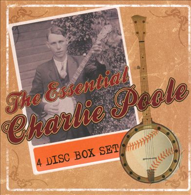 The Essential Charlie Poole
